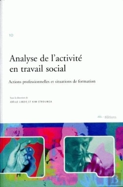 Bertrand.pt - Analyse De L'Activité En Travail Social ; Actions Professionnelles Et Situations De Formation