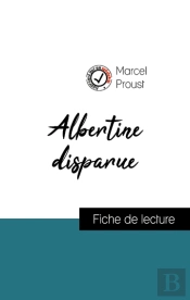 Analyse De L'Œuvre : Albertine Disparue (Résumé Et Fiche De Lecture Plébiscités Par Les Enseignants Sur Fichedelecture.Fr)