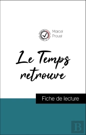 Analyse De L'Œuvre : Le Temps Retrouvé (Résumé Et Fiche De Lecture Plébiscités Par Les Enseignants Sur Fichedelecture.Fr)