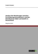 Analyse Der Beziehungen Zwischen Fernsehprogrammanbietern Und Den Distributoren Kabel Und Satellit In Deutschland