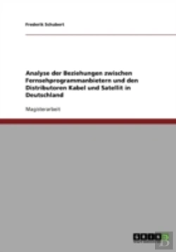 Bertrand.pt - Analyse Der Beziehungen Zwischen Fernsehprogrammanbietern Und Den Distributoren Kabel Und Satellit In Deutschland