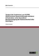 Analyse Der Funktionen Von Elster (Elektronische Steuererklarung) Und Deren Infrastruktur Unter Besonderer Berucksichtigung Der Datensicherheit Aller Beteiligten