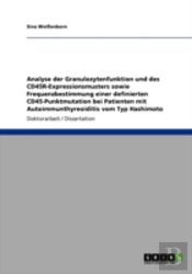 Analyse Der Granulozytenfunktion Und Des Cd45r-Expressionsmusters Sowie Frequenzbestimmung Einer Definierten Cd45-Punktmutation Bei Patienten Mit Autoimmunthyreoiditis Vom Typ Hashimoto