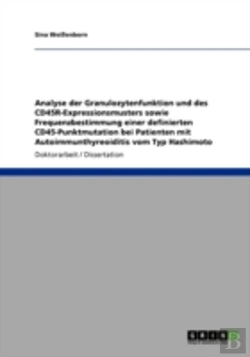 Bertrand.pt - Analyse Der Granulozytenfunktion Und Des Cd45r-Expressionsmusters Sowie Frequenzbestimmung Einer Definierten Cd45-Punktmutation Bei Patienten Mit Autoimmunthyreoiditis Vom Typ Hashimoto