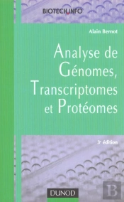 Analyse Des Genomes Transcriptomes Et Proteomes ; 3e Edition ; Edition 2001
