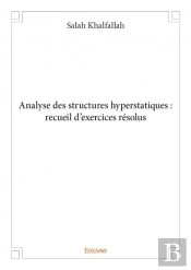 Analyse Des Structures Hyperstatiques : Recueil D'Exercices Resolus