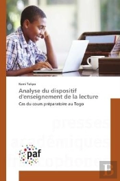 Analyse Du Dispositif D'Enseignement De La Lecture - Cas Du Cours Preparatoire Au Togo