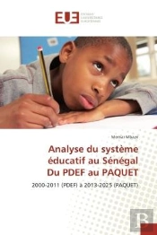 Analyse Du Systeme Educatif Au Senegal Du Pdef Au Paquet - 2000-2011 (Pdef) A 2013-2025 (Paquet)