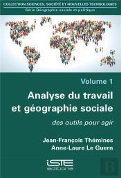 Analyse Du Travail Et Géographie Sociale ; Des Outils Pour Agir