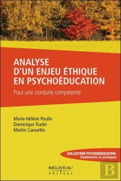 Analyse D'Un Enjeu Ethique En Psychoeducation - Pour Une Conduite Competente