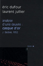 Analyse D'Une Oeuvre ; Casque D'Or ; J.Becker, 1952