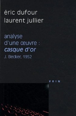 Bertrand.pt - Analyse D'Une Oeuvre ; Casque D'Or ; J.Becker, 1952