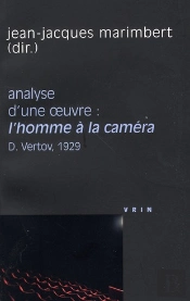 Analyse D'Une Oeuvre : L'Homme À La Caméra ; D.Vertov, 1929