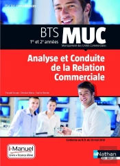 Analyse Et Conduite De La Relation Commerciale Btsmuc 1ere/2eme Annees Livre+Licence Eleve - 2015