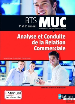 Bertrand.pt - Analyse Et Conduite De La Relation Commerciale Btsmuc 1ere/2eme Annees Livre+Licence Eleve - 2015
