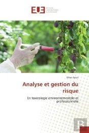 Analyse Et Gestion Du Risque - En Toxicologie Environnementale Et Professionnelle