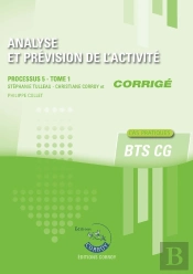 Analyse Et Prévision De L'Activité Tome 1 : Corrigé ; Bts Cg, Processus 5 ; Cas Pratiques