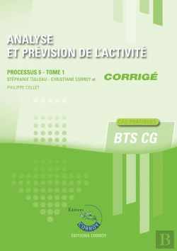 Bertrand.pt - Analyse Et Prévision De L'Activité Tome 1 : Corrigé ; Bts Cg, Processus 5 ; Cas Pratiques
