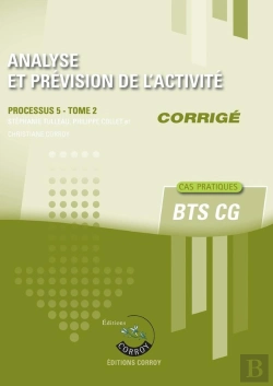 Bertrand.pt - Analyse Et Prévision De L'Activité Tome 2 : Corrigé ; Bts Cg, Processus 5 ; Cas Pratiques