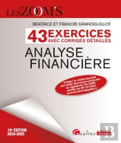 Analyse Financiere - 43 Exercices Avec Corriges Detailles - L Outil D Entrainement Pour Etre Pret Le