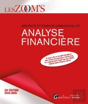 Analyse Financière : À Jour De La Modernisation Des États Financiers Conforme Au Règlement 2022-06 De L'Anc Applicable Depuis 2025