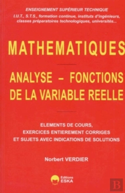 Bertrand.pt - Analyse, Fonctions De La Variable Réelle Éléments De Cours, Exercices Entièrement Corrigés Et Sujets Avec Indications De Solutions : Enseignement Supérieur Technique (Iut, Sts...)