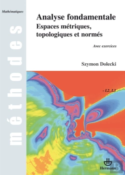 Bertrand.pt - Analyse Fondamentale - Espaces Métriques, Topologieques Et Normés. Avec Exercices