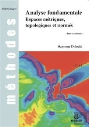 Analyse Fondamentale,Espaces Metriques,Topologiques...
