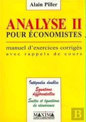 Analyse Ii Pour Economistes . Manuel D'Exercices Corriges