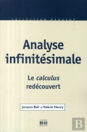 Analyse Infinitésimale ; Le Calculus Redécouvert