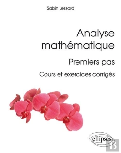 Bertrand.pt - Analyse Mathématique : Premiers Pas - Cours Et Exercices Corrigés