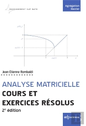 Analyse Matricielle ; Cours Et Exercices Résolus (2e Édition)