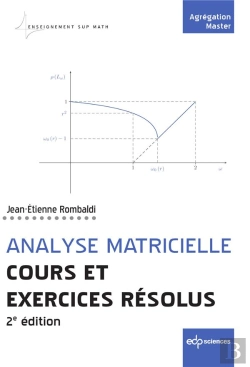 Bertrand.pt - Analyse Matricielle ; Cours Et Exercices Résolus (2e Édition)