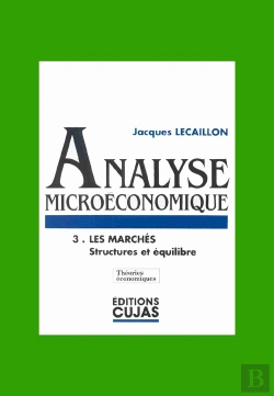 Bertrand.pt - Analyse Microéconomique T.3 ; Les Marchés ; Structures Et Équilibre