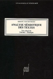 Analyse Semiotique Des Textes - Introduction, Theorie, Pratique