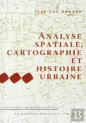 Analyse Spatiale, Cartographie Et Histoire Urbaine