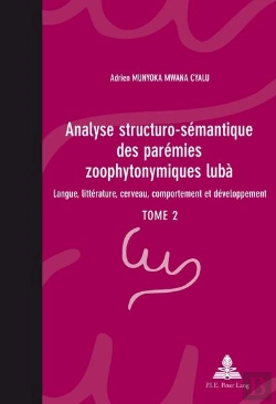Bertrand.pt - Analyse Structuro-Sémantique Des Parémies Zoophytonymiques Lubà : Langue, Littérature, Cerveau, Comportement Et Développement- Tome 2