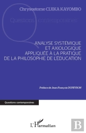 Analyse Systémique Et Axiologique Appliquée À La Pratique : De La Philosophie De L'Éducation