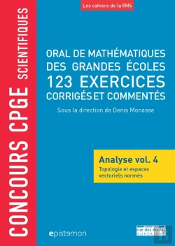 Bertrand.pt - Analyse Tome 4 ; Topologie Et Espaces Vectoriels Normés ; Oral De Mathématiques Des Grandes Écoles ; 200 Exercices Corrigés Et Commentés