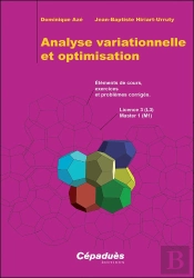 Analyse Variationnelle Et Optimisation : Éléments De Cours, Exercices Et Problèmes Corrigés ; Licence 3 (L3), Master 1 (M1)
