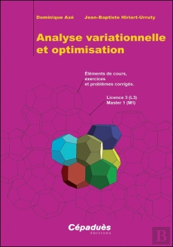 Bertrand.pt - Analyse Variationnelle Et Optimisation : Éléments De Cours, Exercices Et Problèmes Corrigés ; Licence 3 (L3), Master 1 (M1)