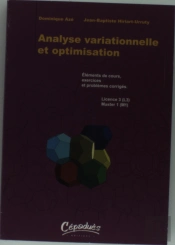 Analyse Variationnelle Et Optimisation ; Éléments De Cours, Exercices Et Problèmes Corrigés ; Licence 3 (L3) ; Master 1 (M1)