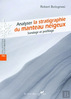 Bertrand.pt - Analyser La Stratigraphie Du Manteau Neigeux : Sondage Et Profilage