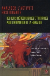 Analyser L'Activité Enseignante ; Des Outils Méthodologiques Et Théorique Pour L'Intervention Et La Formation