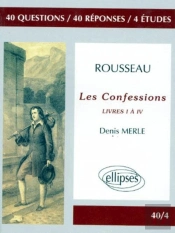 Analyses Et Reflexions Sur Les Confessions Livres I A Iv De Rpousseau