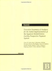 Analyses For The Initial Implementation Of The Inpatient Rehabilitation Facility Prospective Payment System
