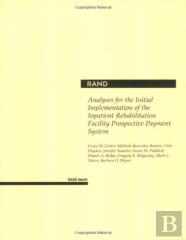 Analyses For The Initial Implementation Of The Inpatient Rehabilitation Facility Prospective Payment System