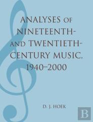 Analyses Of Nineteenth- And Twentieth-Century Music, 1940-2000