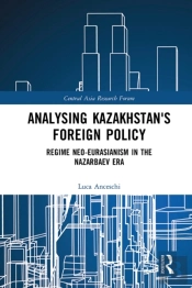 Analysing Kazakhstan'S Foreign Policy