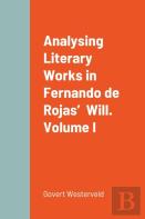 Analysing Literary Works In Fernando De Rojas'  Will.  Volume I